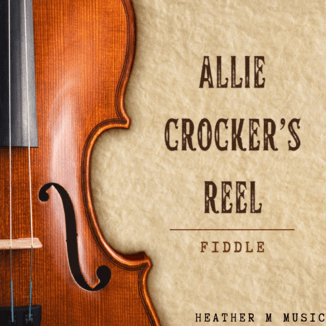 Allie Crocker's Reel (arr. Heather M Music)