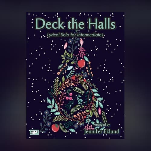 Deck the Halls (Intermediate Lyrical Piano) (arr. Jennifer Eklund)