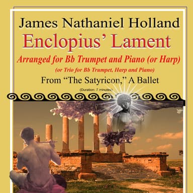 Enclopius Lament for Solo Bb Trumpet and Piano (or Harp) from The Satyricon Ballet
