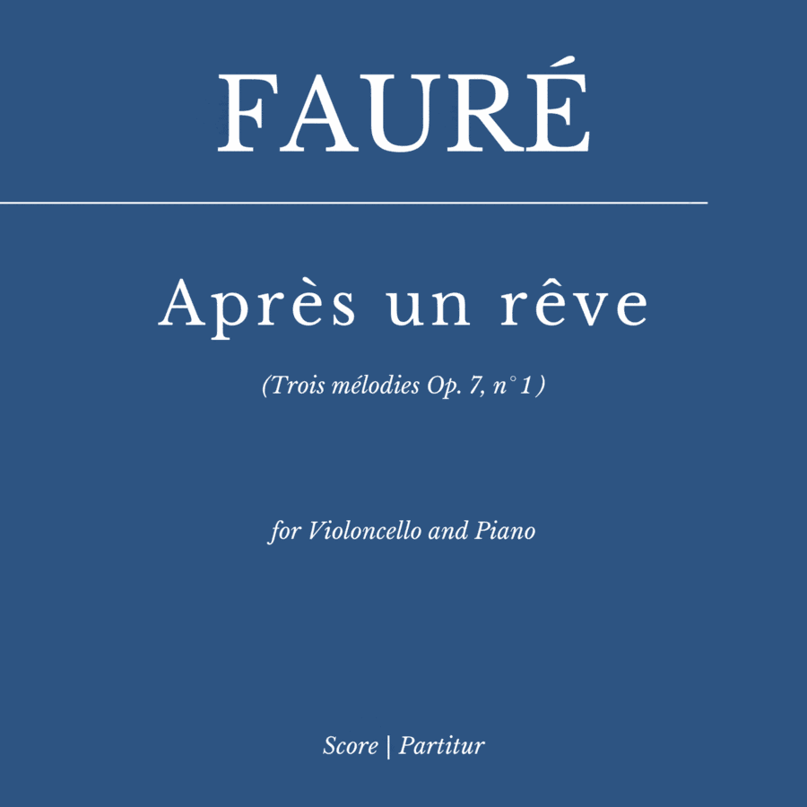 Après un rêve" (Op. 7, No. 1) for cello and piano (as played by Yo Yo Ma and Kathryn Stott (arr. Flavio Regis Cunha)