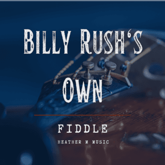 Billy Rush's Own (arr. Heather M Music)