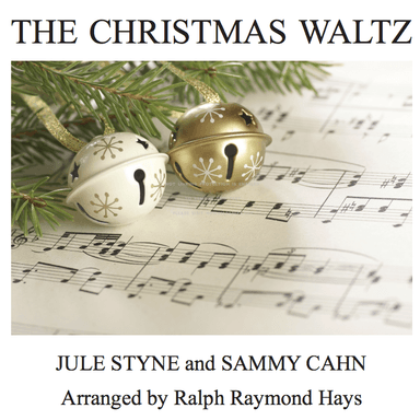 The Christmas Waltz (arr. Ralph Raymond Hays)