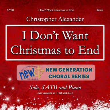 I Don't Want Christmas To End (arr. Christopher Alexander)