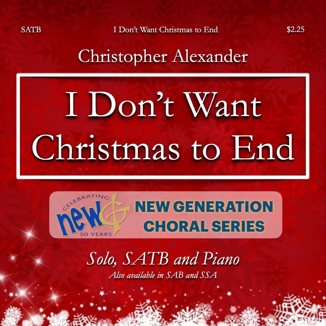 I Don't Want Christmas To End (arr. Christopher Alexander)