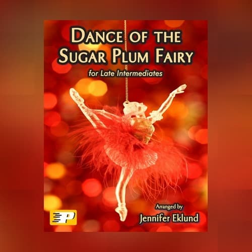 Dance of the Sugar Plum Fairy (Late Intermediate Piano) (arr. Jennifer Eklund)