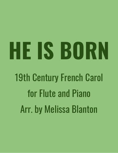 He Is Born (arr. Melissa Blanton)