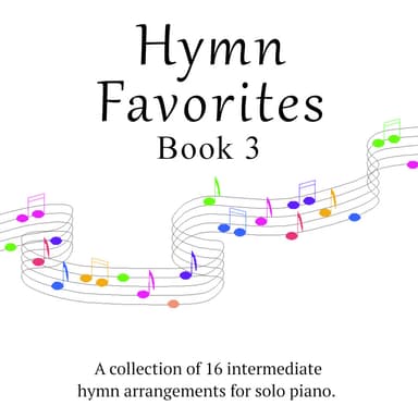 Hymn Favorites, Book 3 - A Collection of Sixteen Piano Solos (arr. Sharon Wilson)