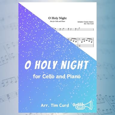 O Holy Night. For Solo Cello and Piano (arr. Tim Curd)