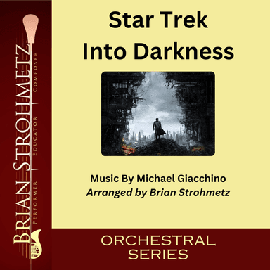 Star Trek Into Darkness Score (arr. Brian Strohmetz)