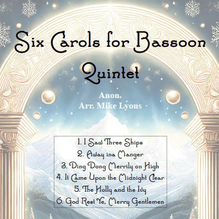 Bassoon Quintet - Six Carols for Bassoons (arr. Mike Lyons)