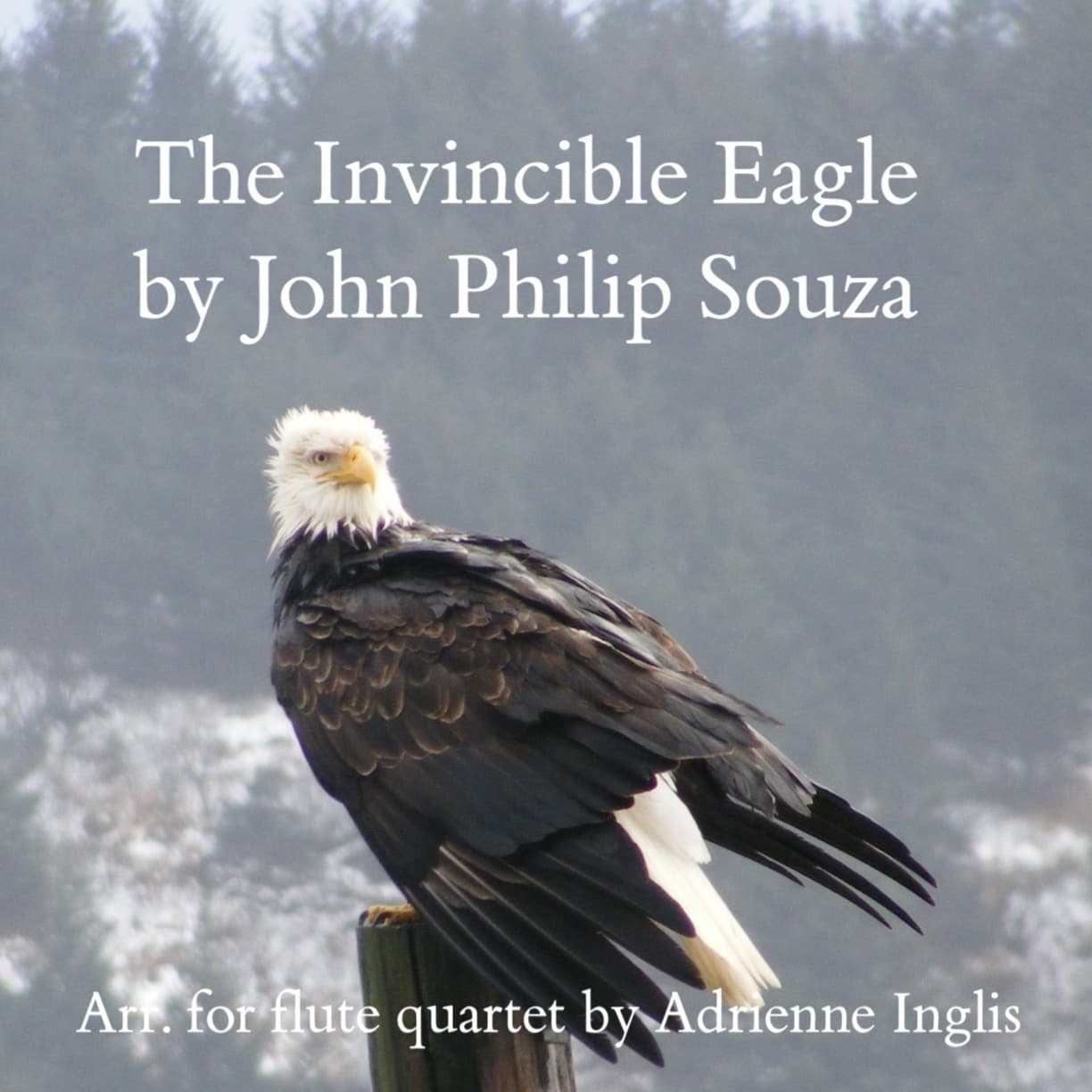 The Invincible Eagle for flute quartet (arr. Adrienne Inglis (ASCAP))