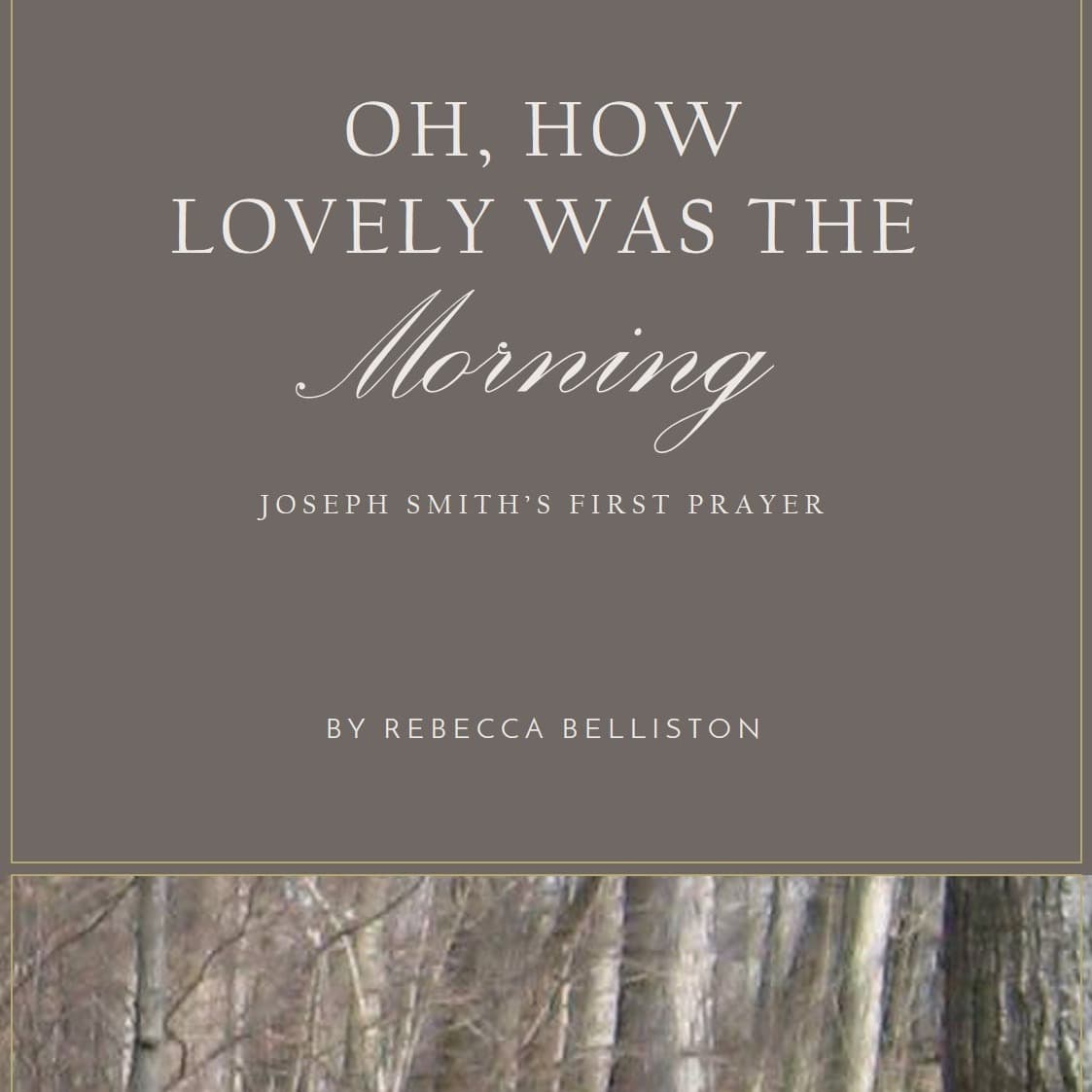 Oh, How Lovely Was the Morning/Joseph Smith's First Prayer (Piano Solo) (arr. Rebecca Belliston)
