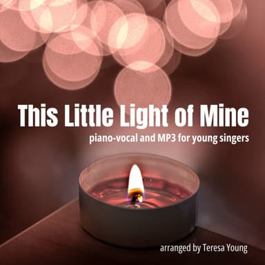 This Little Light of Mine (arr. Teresa Young)