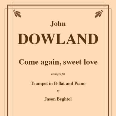 Come Again Sweet Love for Trumpet & Piano (arr. Beghtol, Jason)