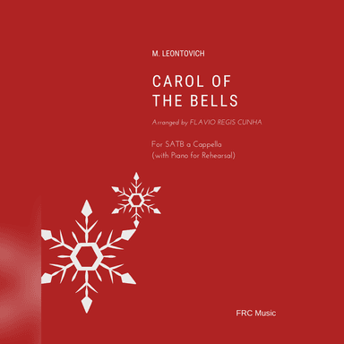 Carol of the Bells for SATB (a Cappella) with Piano for Rehearsal (arr. Flavio Regis Cunha)