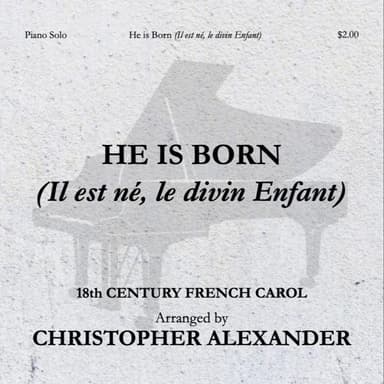 He is Born (Il est né, le divin Enfant) (arr. Christopher Alexander)