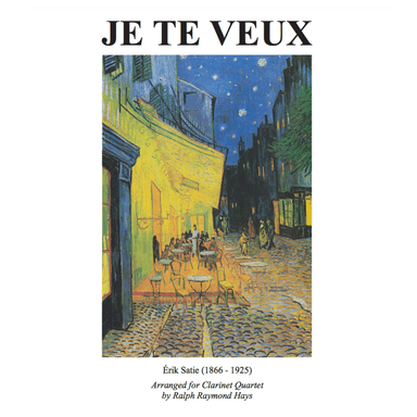 Je Te Veux (for clarinet quartet) (arr. Ralph Raymond Hays)