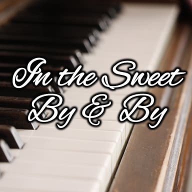 Sweet By and By - In the style of Grieg's "In My Native Land" (arr. Maureen Sullivant)