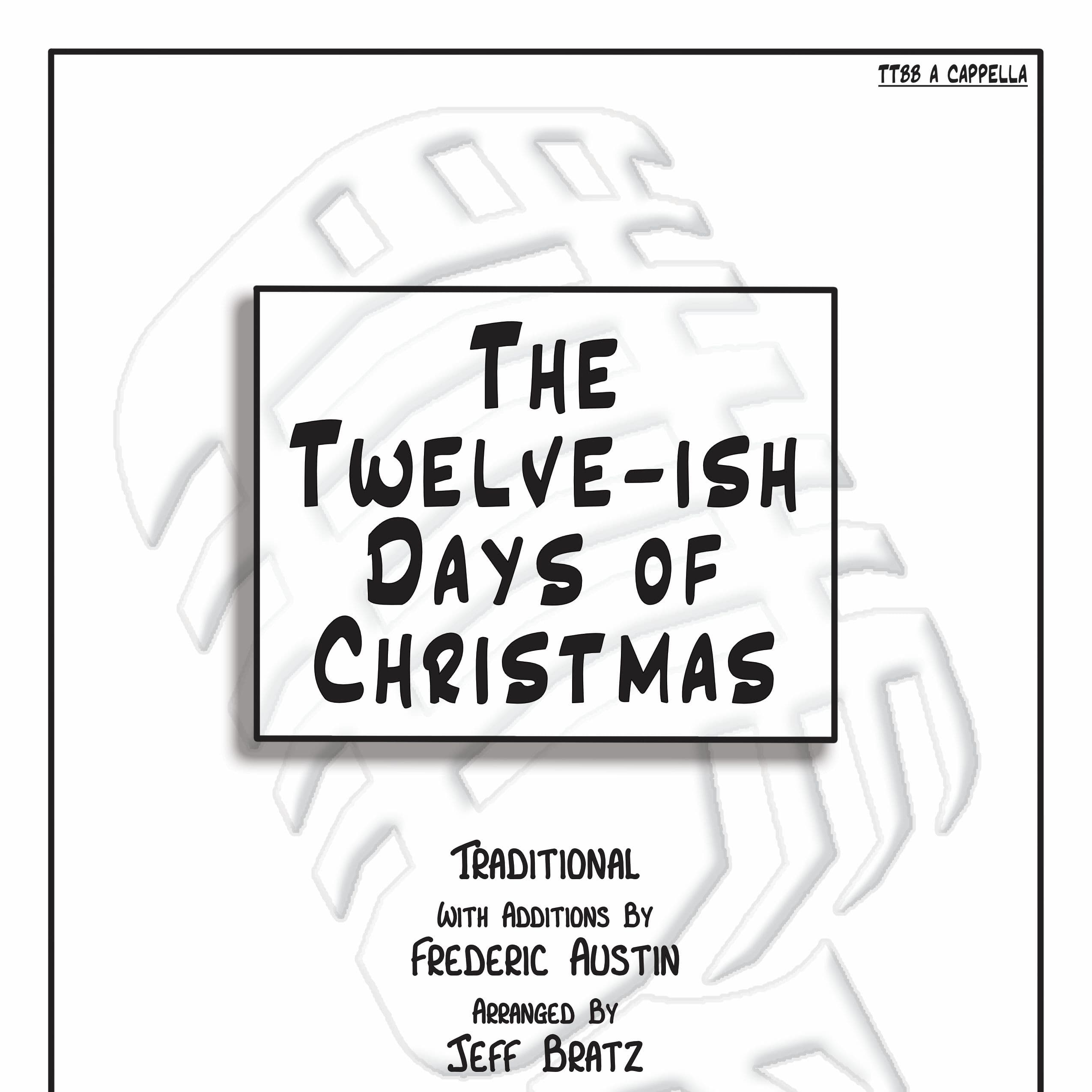 Twelve-ish Days of Christmas (TTBB A Cappella) (arr. Jeff Bratz)
