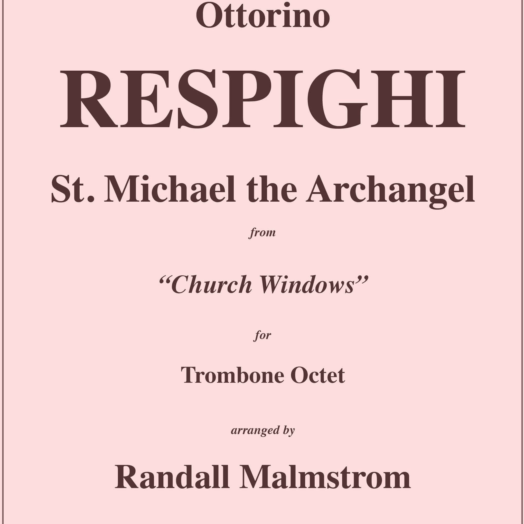 Respighi - St. Michael the Archangel from Church Windows for Trombone Octet (arr. Malmstrom, Randall)