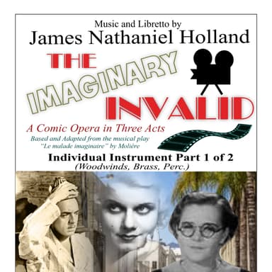 The Imaginary Invalid Opera, Instrument Parts 1 of 2 (Woodwinds, Brass, Perc.)