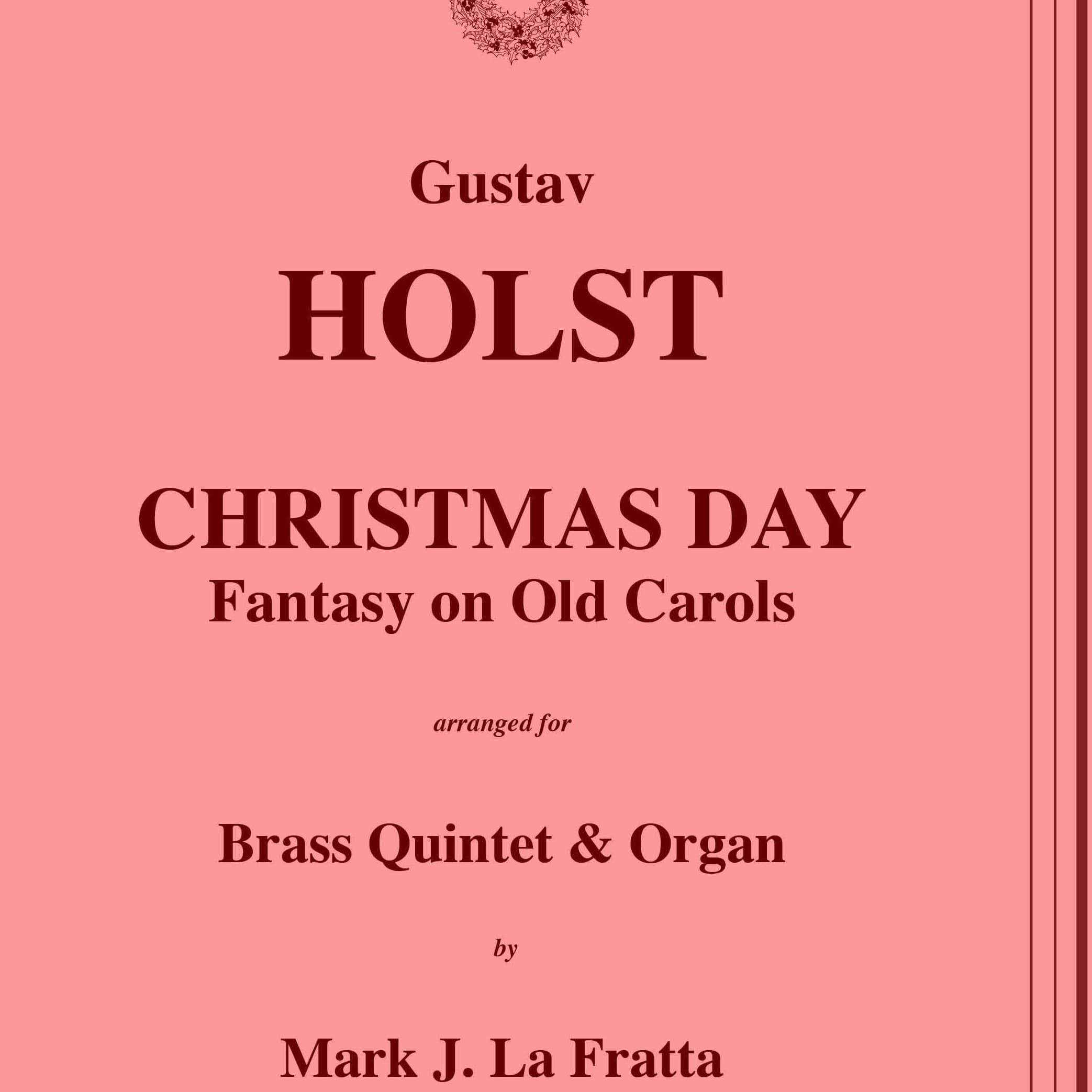 Christmas Day - Fantasy on Old Carols for Brass Quintet and Organ (arr. Mark J. LaFratta)