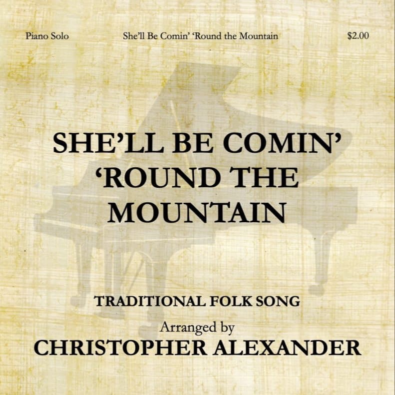 She'll Be Comin' 'Round the Mountain (arr. Christopher Alexander)