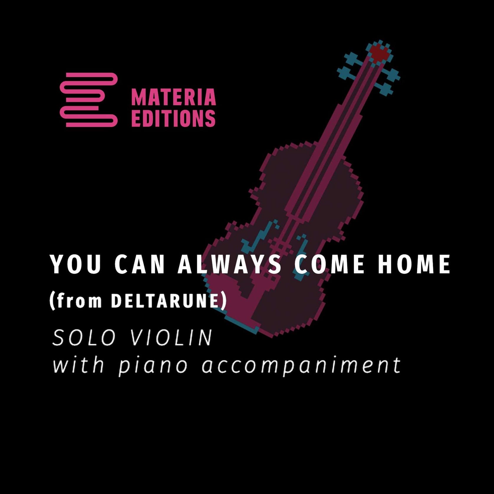 You Can Always Come Home (from DELTARUNE) (for Solo Violin with Piano Accompaniment)