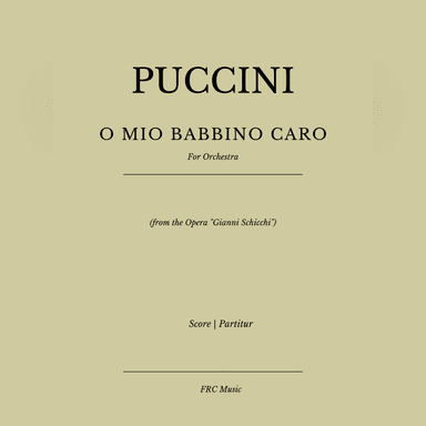 O Mio Babbino Caro - for Orchestra (from the Opera "Gianni Schicchi") (arr. Flavio Regis Cunha)