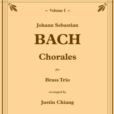 Twenty Bach Chorales for Brass Trio, Volume I (arr. Justin Chiang)