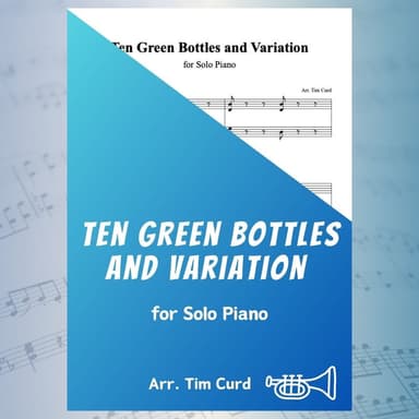 Ten Green Bottles and Variation for Piano (arr. Tim Curd)