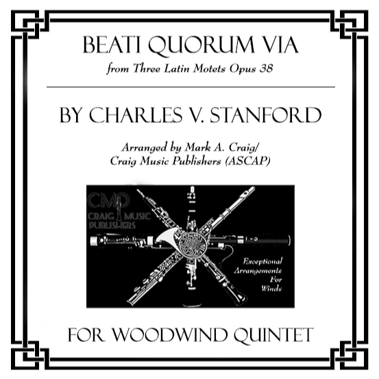 Stanford: Beati Quorum Via (from Three Latin Motets Opus 38) (arr. Mark A. Craig/Craig Music Publishers (ASCAP))