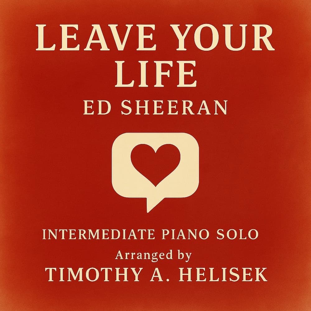 Leave Your Life (arr. Timothy A. Helisek)