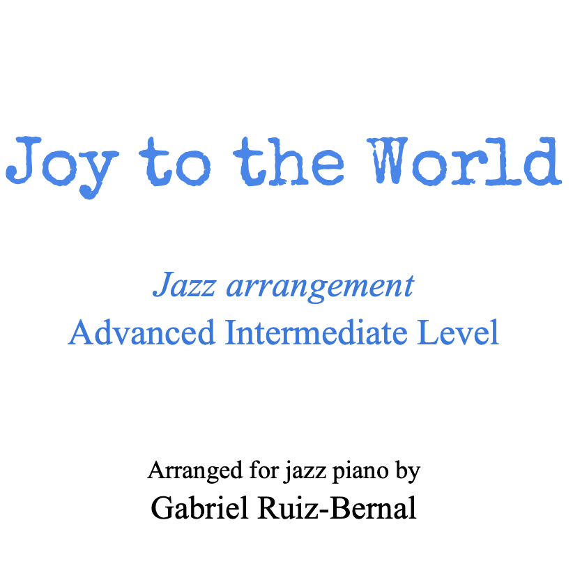 JOY TO THE WORLD jazz piano arrangement (arr. Gabriel Ruiz-Bernal (ASCAP))