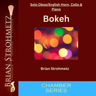 Bokeh - A Trio for Oboe/English Horn, Cello and Piano
