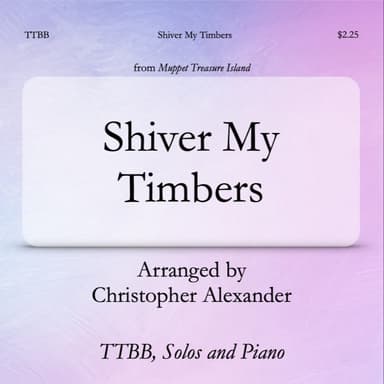 Shiver My Timbers (arr. Christopher Alexander)