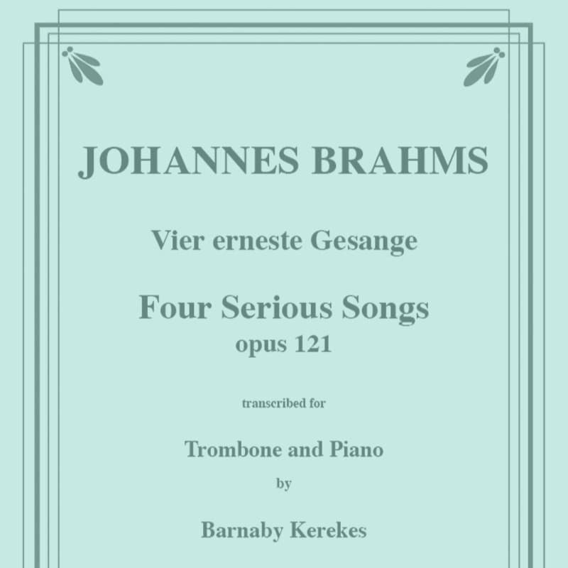 Four Serious Songs for Trombone or Bass Trombone & Piano (arr. Kerekes, Barnaby)