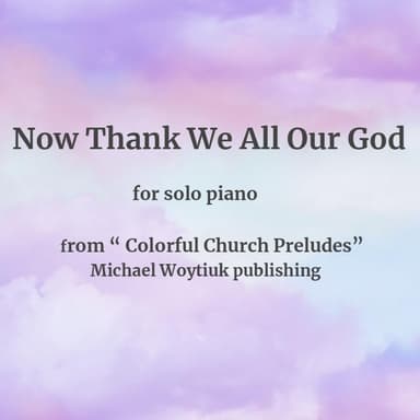 Now Thank We All Our God (arr. Michael Woytiuk)