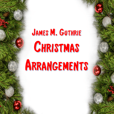 The First Noel for Tuba & Piano (arr. James M. Guthrie, ASCAP)