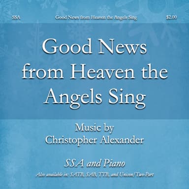 Good News from Heaven the Angels Sing (A Christmas Carol for Children) (SSA)