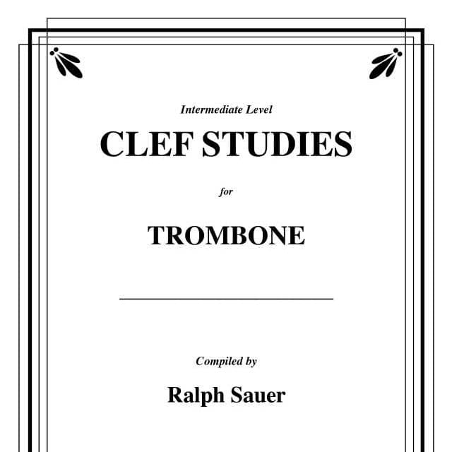 Clef Studies for Trombone, an Intermediate Method (arr. Sauer, Ralph)