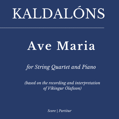 Kaldalóns: Ave Maria for String Quartet and Piano Accompaniment (as played by Vikíngur Olafsson) (arr. Flavio Regis Cunha)