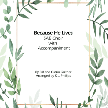 Because He Lives (arr. K.L. Phillips)