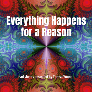 Everything Happens For A Reason (arr. Teresa Young)