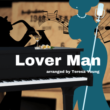Lover Man (oh, Where Can You Be?) (arr. Teresa Young)