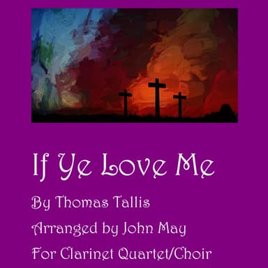 If Ye Love Me-Clarinet Quartet (arr. John May)