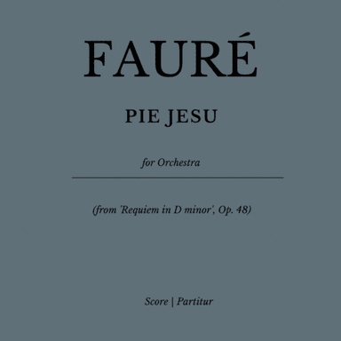 PIE JESU (from 'Requiem in D minor', Op. 48) FULL SCORE AND PARTS REEDITED (arr. Flavio Regis Cunha)