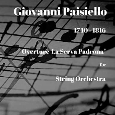 Paisiello Overture "La serva padrona" for String Orchestra (arr. Paul Wood)