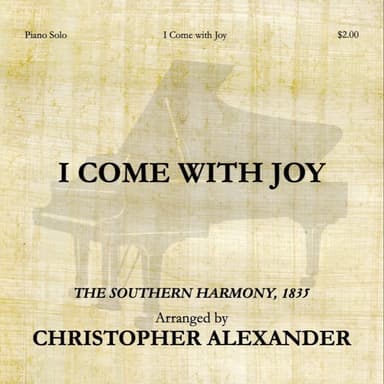 I Come with Joy (arr. Christopher Alexander)
