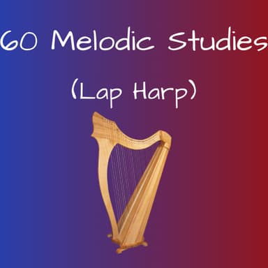 60 Melodic Studies for Lap Harp